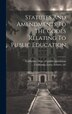 Statutes And Amendments To The Codes Relating To Public Education by Statutes Etc [Fro California Laws, Hardcover | Indigo Chapters