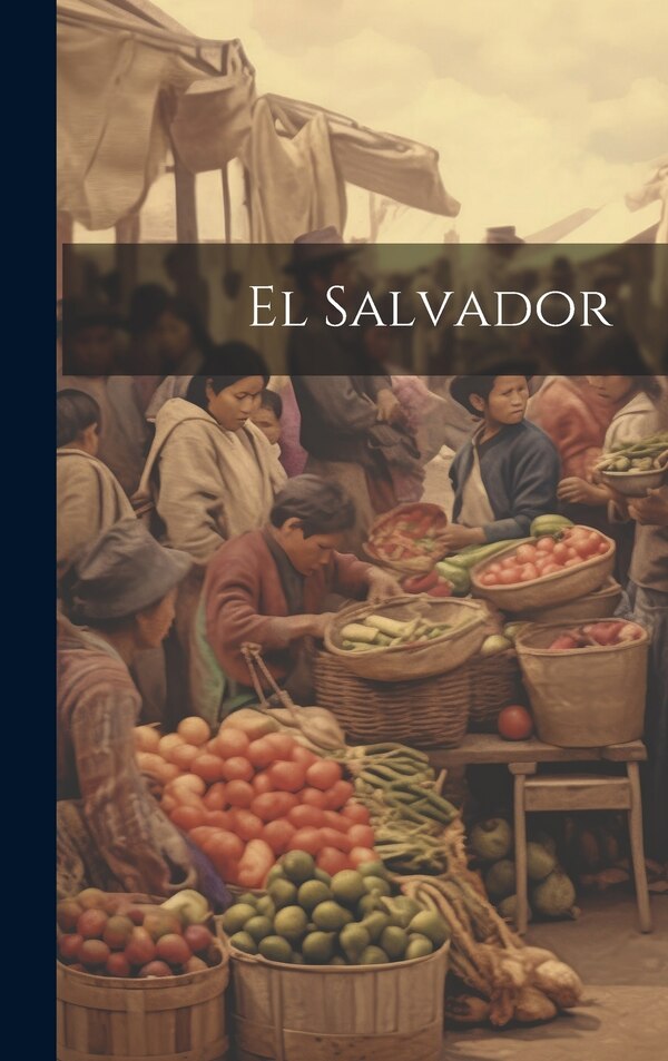 El Salvador by Anonymous, Hardcover | Indigo Chapters