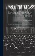 Under The Gas-light by D Leib (Daniel Leib) 1843- Ambrose, Hardcover | Indigo Chapters