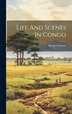 Life And Scenes In Congo by Probert Herbert, Hardcover | Indigo Chapters