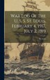 War Log Of The U. S. S. St. Louis February 4 1917 July 2 1919 by St Louis (Steamship) [From Old Catal, Hardcover | Indigo Chapters