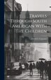 Travels Through South American With The Children by Frank G (Frank George) 1 Carpenter, Hardcover | Indigo Chapters