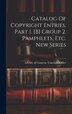 Catalog Of Copyright Entries. Part 1. [b] Group 2. Pamphlets Etc. New Series by Library Of Congress Copyright Office, Hardcover | Indigo Chapters