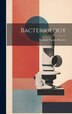Bacteriology by Richard Tanner Hewlett, Hardcover | Indigo Chapters