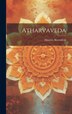 Atharvaveda by Maurice Bloomfield, Hardcover | Indigo Chapters