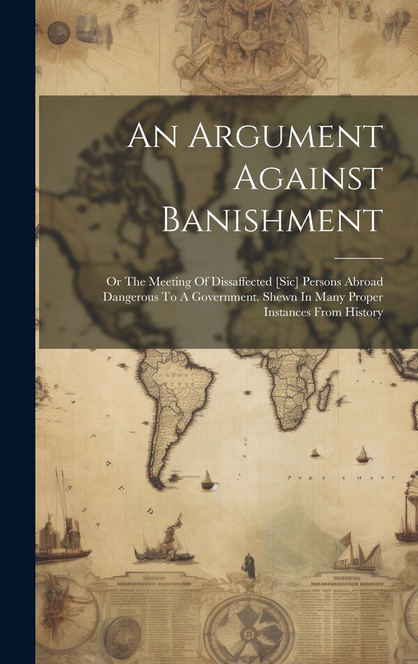 An Argument Against Banishment by Anonymous, Hardcover | Indigo Chapters