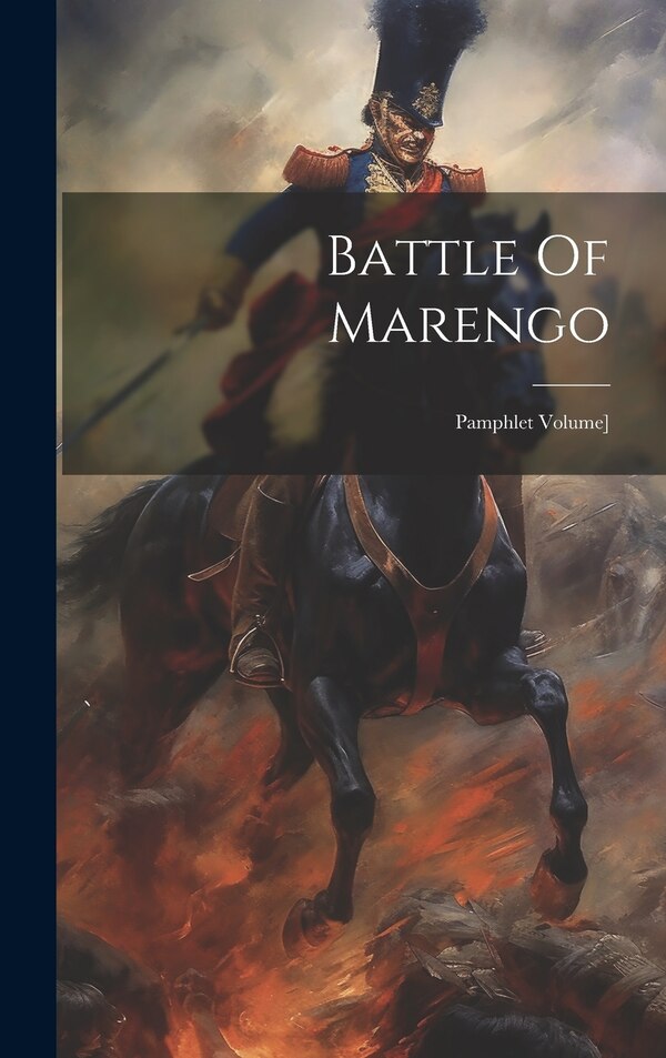 Battle Of Marengo by Anonymous, Hardcover | Indigo Chapters