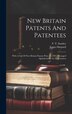 New Britain Patents And Patentees by James Shepard, Hardcover | Indigo Chapters