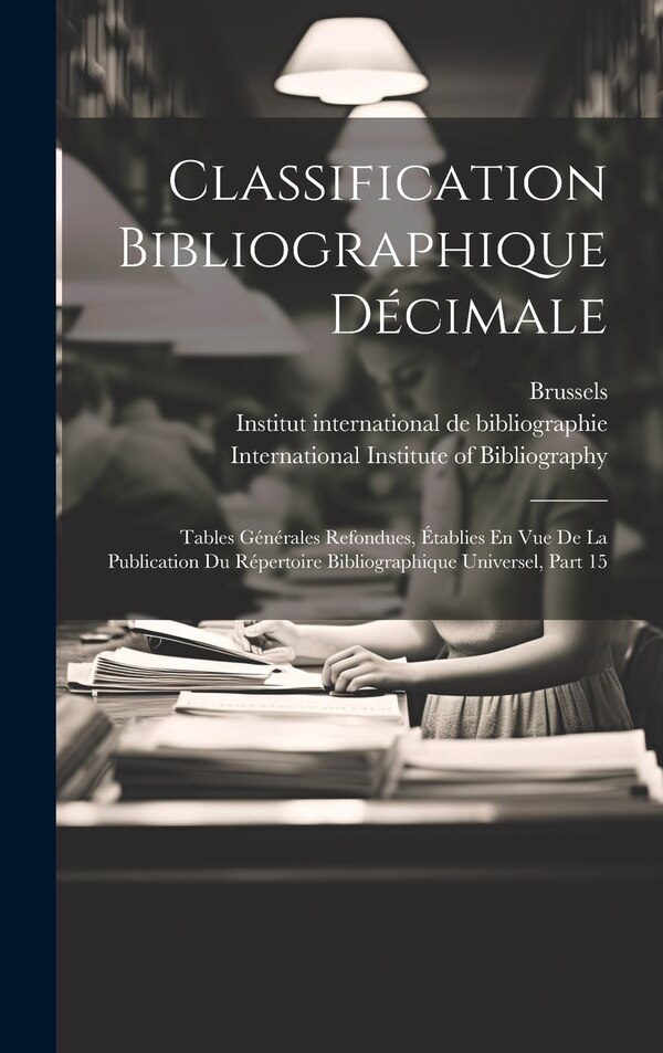 Classification Bibliographique Décimale by Brussels, Hardcover | Indigo Chapters
