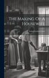 The Making Of A Housewife by Isabel Gordon 1863-1914 Curtis, Hardcover | Indigo Chapters