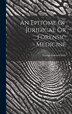 An Epitome Of Juridical Or Forensic Medicine by George Edward Male, Hardcover | Indigo Chapters