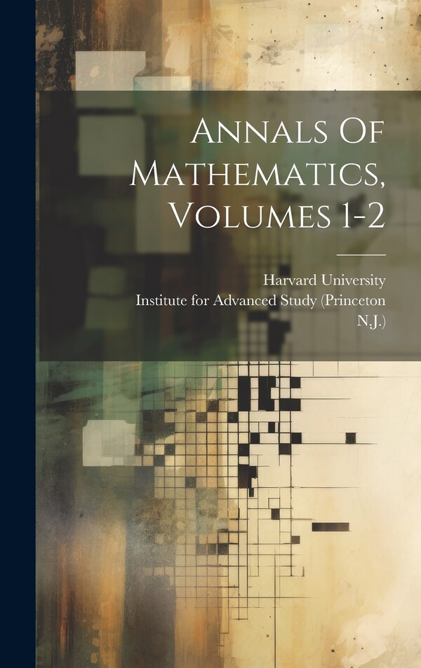 Annals Of Mathematics Volumes 1-2 by University Of Virginia, Hardcover | Indigo Chapters