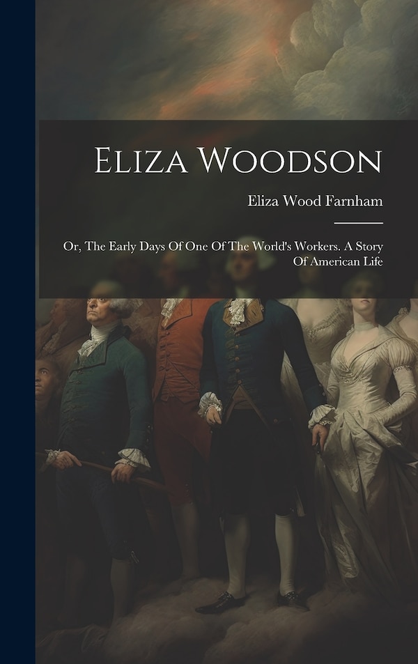 Eliza Woodson by Eliza Wood Farnham, Hardcover | Indigo Chapters