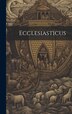 Ecclesiasticus by Anonymous, Hardcover | Indigo Chapters
