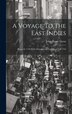 A Voyage To The East Indies by John Henry Grose, Hardcover | Indigo Chapters