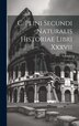C. Plini Secundi Naturalis Historiae Libri Xxxvii; Volume 2 by Pliny (the Elder ), Hardcover | Indigo Chapters
