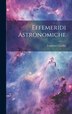 Effemeridi Astronomiche by Francesco Carlini, Hardcover | Indigo Chapters