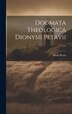 Dogmata Theologica Dionysii Petavii . by Denis Petau, Hardcover | Indigo Chapters