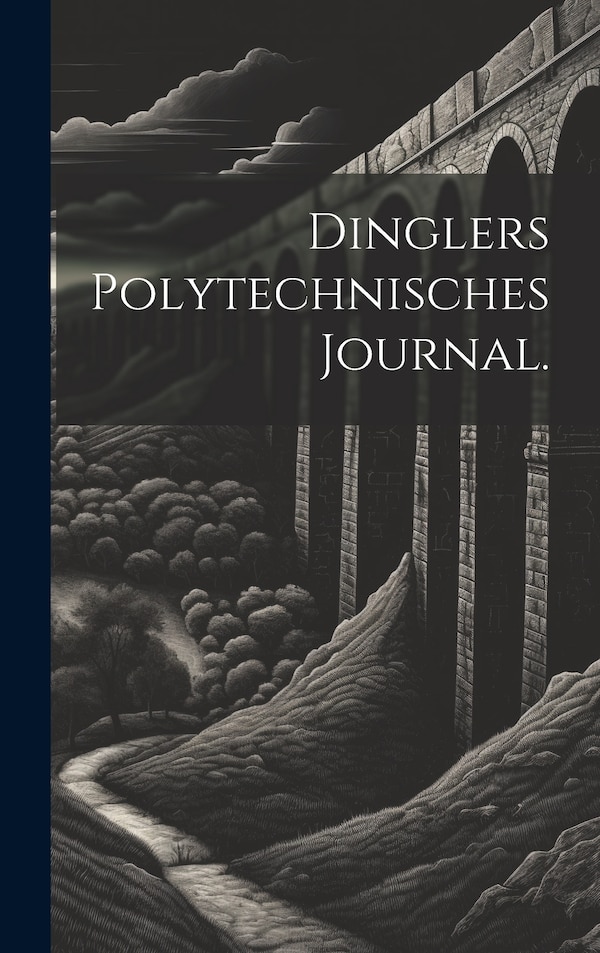 Dinglers Polytechnisches Journal by Anonymous, Hardcover | Indigo Chapters