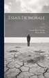 Essais De Morale . by Pierre Nicole, Hardcover | Indigo Chapters