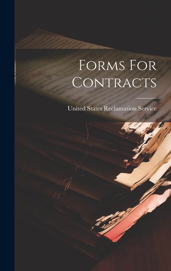 Forms For Contracts by United States Reclamation Service, Hardcover | Indigo Chapters