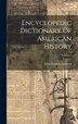 Encyclopedic Dictionary Of American History; Volume 1 by John Franklin Jameson, Hardcover | Indigo Chapters
