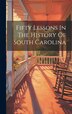 Fifty Lessons In The History Of South Carolina by Anonymous, Hardcover | Indigo Chapters