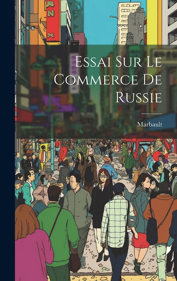 Essai Sur Le Commerce De Russie by Marbault, Hardcover | Indigo Chapters