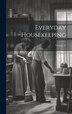 Everyday Housekeeping; Volume 21 by Anonymous, Hardcover | Indigo Chapters