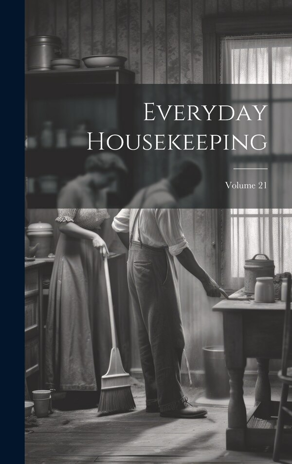 Everyday Housekeeping; Volume 21 by Anonymous, Hardcover | Indigo Chapters