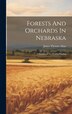 Forests And Orchards In Nebraska by James Thomas Allan, Hardcover | Indigo Chapters