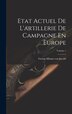 Etat Actuel De L'artillerie De Campagne En Europe; Volume 1 by Georg-Albano von Jacobi, Hardcover | Indigo Chapters