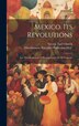 Mexico. Its Revolutions by George Earl 1835-1910 Church, Hardcover | Indigo Chapters