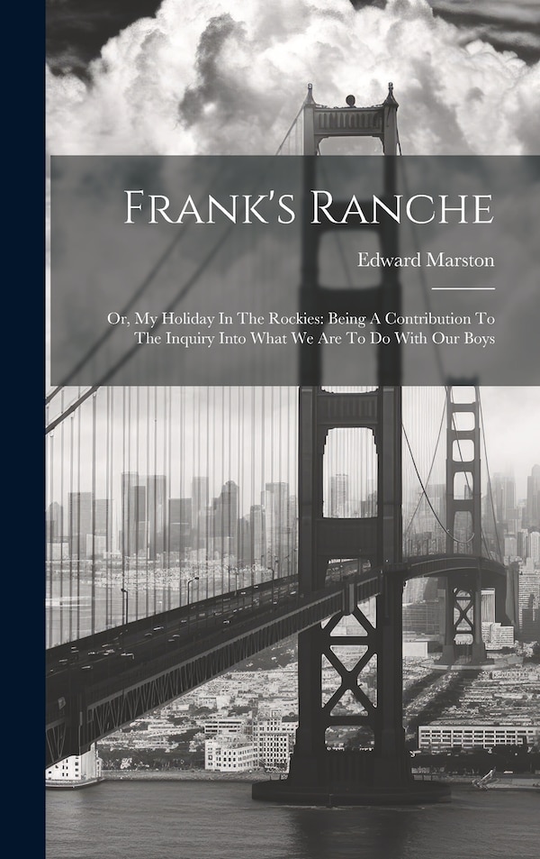 Frank's Ranche by Edward Marston, Hardcover | Indigo Chapters