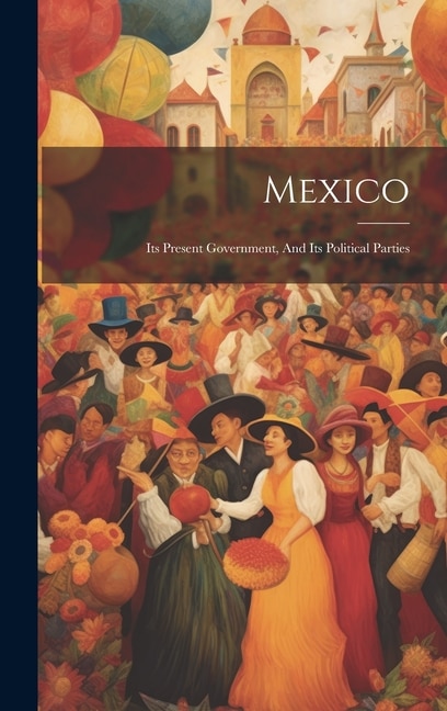 Mexico by Anonymous Anonymous, Hardcover | Indigo Chapters