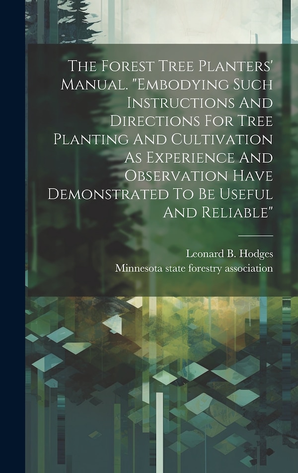 embodying Such Instructions And Directions For Tree Planting And Cultivation As Experience And Observation Have Demonstrated To Be Useful