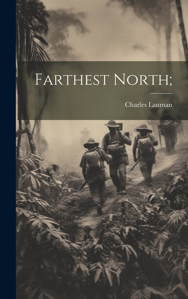 Farthest North; by Charles 1819-1895 [From Old Lanman, Hardcover | Indigo Chapters