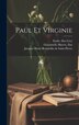 Paul Et Virginie by Jacques Henri Bernardin Saint-Pierre, Hardcover | Indigo Chapters