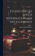 Études Sur Les Effets Internationaux Des Jugements by Étienne Adolphe 1860- Bartin, Hardcover | Indigo Chapters