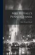 Mrs. Royall's Pennsylvania by Anne Newport 1769-1854 Royall, Hardcover | Indigo Chapters