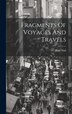 Fragments Of Voyages And Travels by Basil Hall, Hardcover | Indigo Chapters