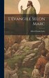 L'évangile Selon Marc by Alfred Firmin 1857-1940 Loisy, Hardcover | Indigo Chapters
