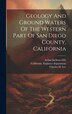 Geology And Ground Waters Of The Western Part Of San Diego County California by Arthur Jackson 1885- [From Ol Ellis, Hardcover | Indigo Chapters