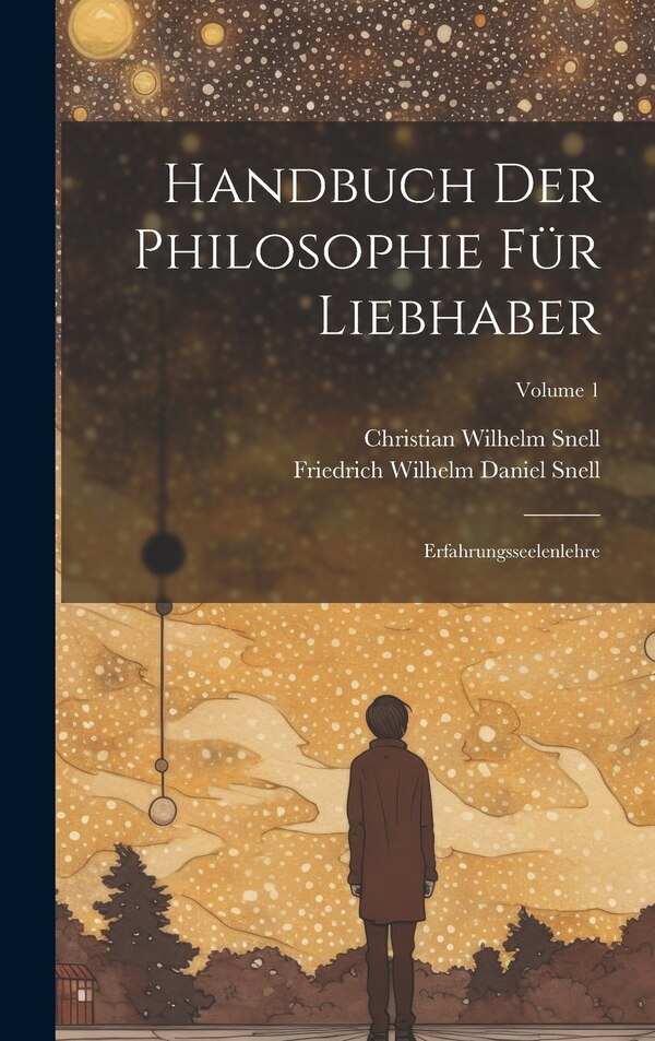 Handbuch Der Philosophie Für Liebhaber by Christian Wilhelm Snell, Hardcover | Indigo Chapters