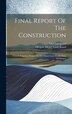 Final Report Of The Construction by Olaf Laurgaard, Hardcover | Indigo Chapters