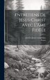 Entretiens De Jésus-christ Avec L'âme Fidèle by Joannes Justus Lanspergius, Hardcover | Indigo Chapters