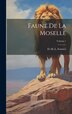 Faune De La Moselle; Volume 1 by D -H -L Fournel, Hardcover | Indigo Chapters