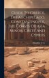 Guide To Greece The Archipelago Constantinople The Coasts Of Asia Minor Crete And Cyprus by Macmillan & Co, Hardcover | Indigo Chapters
