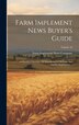 Farm Implement News Buyer's Guide by Farm Implement News Company, Hardcover | Indigo Chapters