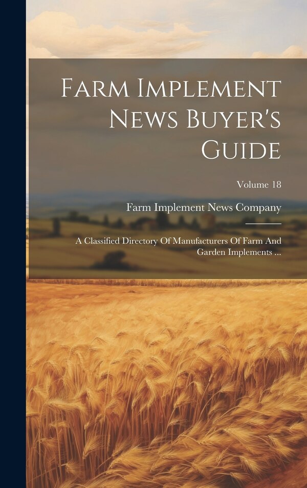 Farm Implement News Buyer's Guide by Farm Implement News Company, Hardcover | Indigo Chapters